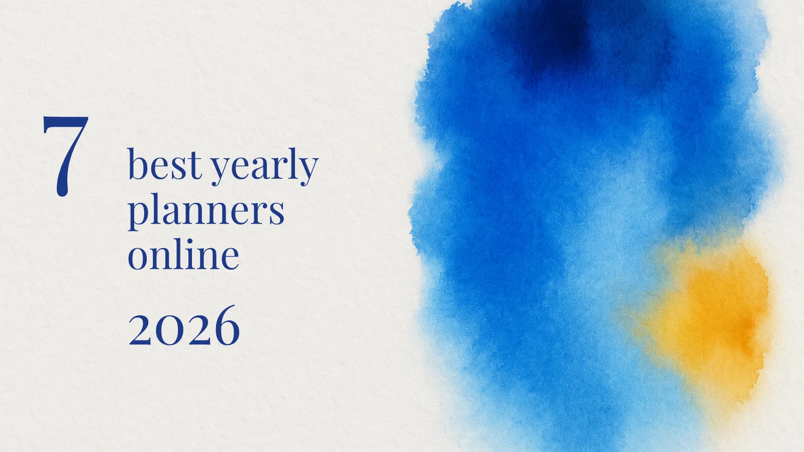 Editorial cover for the 2026 comparison of the best yearly planners online, with watercolor blobs in the corners suggesting calendar tiles around the title